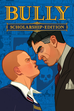 Bully: Scholarship Edition Bully: Scholarship Edition · Bully: Scholarship Edition
